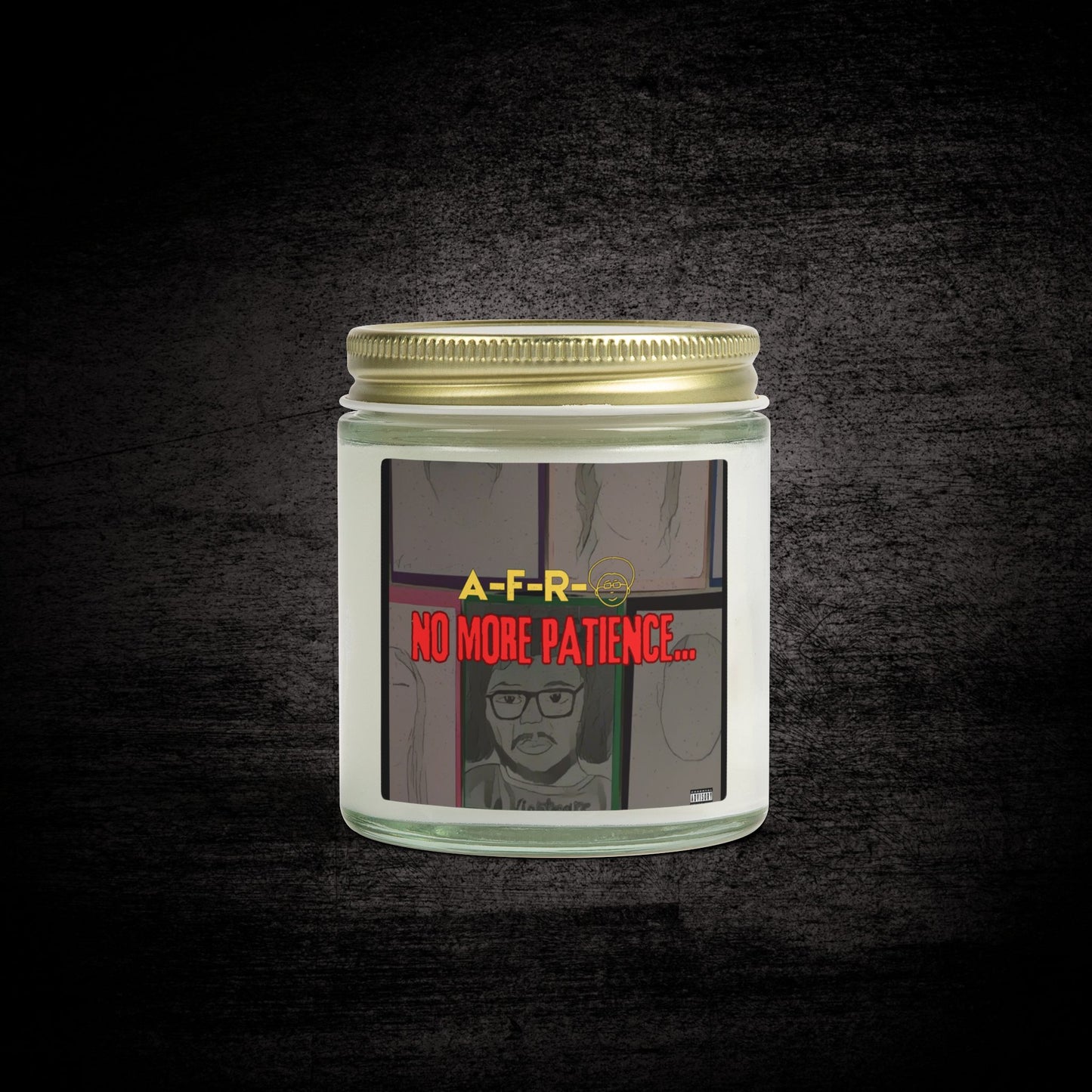 A-F-R-O “No More Patience” - Scented Wax Candle Wax (4oz/9oz)