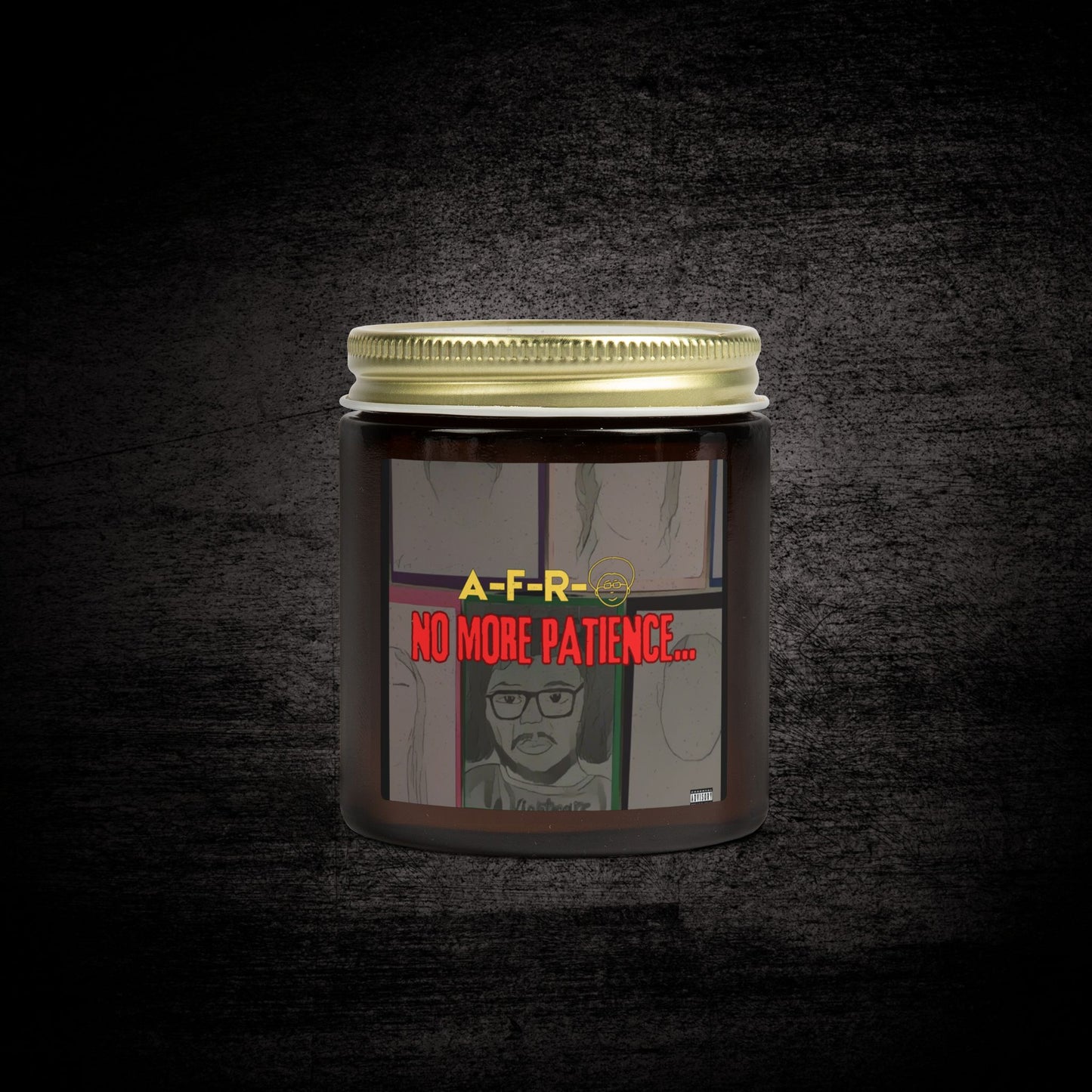 A-F-R-O “No More Patience” - Scented Wax Candle Wax (4oz/9oz)
